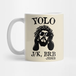 Yolo Jk Brb Jesus Funny Easter Day Ressurection Christians Mug